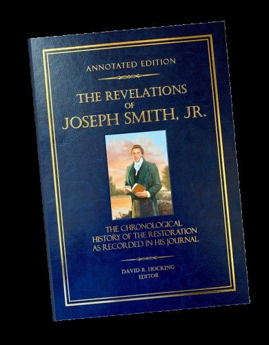 Annotated Edition - The Revelations of Joseph Smith, Jr.