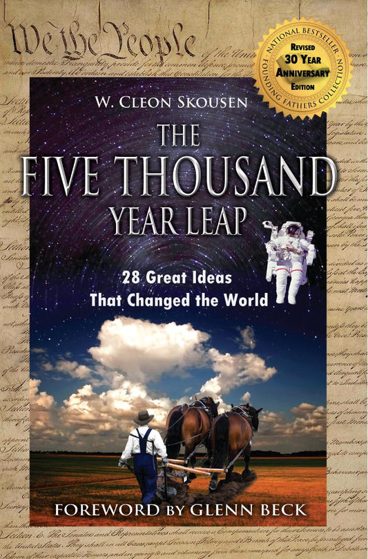 The Five Thousand Year Leap: 28 Great Ideas That Changed the World (30 Year Anniversary Edition with Glenn Beck Foreword)
