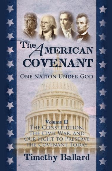 The American Covenant, Volume 2: The Constitution, the Civil War, and Our Fight to Preserve the Covenant Today (Softcover)