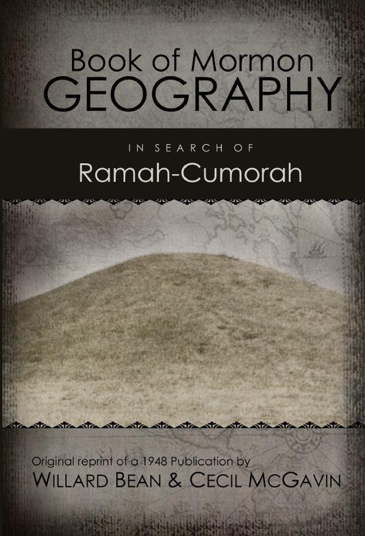 Book of Mormon Geography: In Search of Ramah-Cumorah