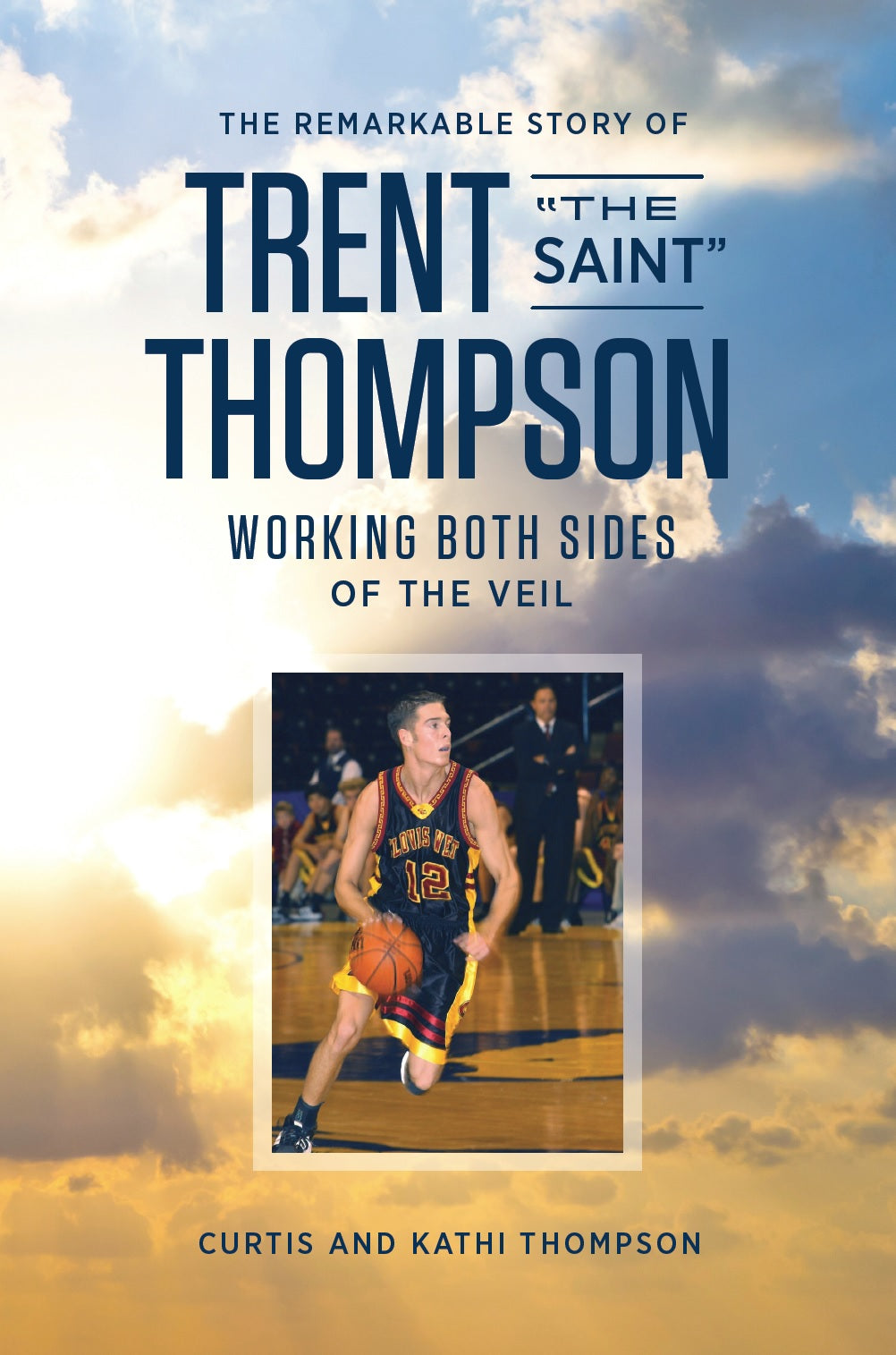 Working Both Sides of the Veil: The Remarkable Story of Trent "The Saint" Thompson