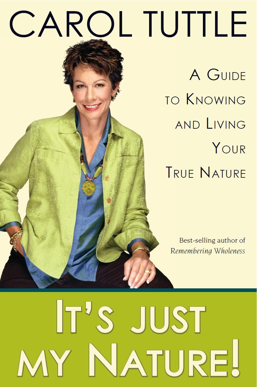 It's Just My Nature! A Guide to Knowing and Living Your True Nature