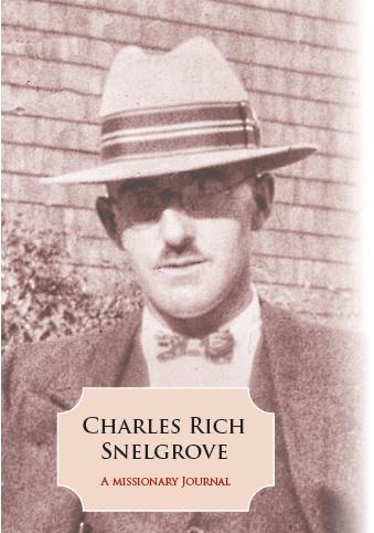 Charles Rich Snelgrove: A Missionary Journal (Hardcover)