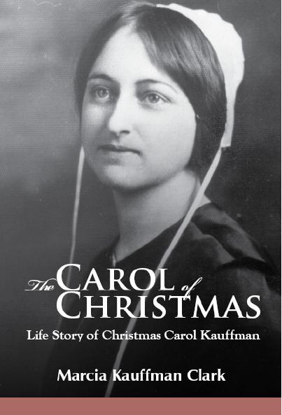 The Carol of Christmas: Life Story of Christmas Carol Kauffman