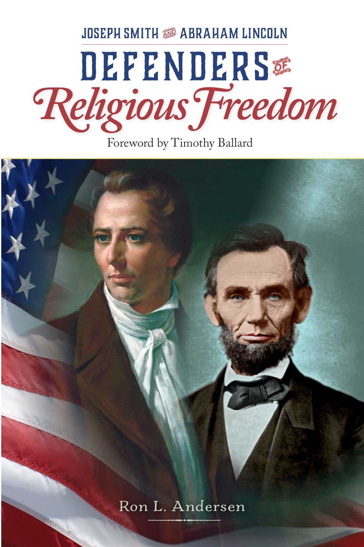 Joseph Smith and Abraham Lincoln: Defenders of Religious Freedom