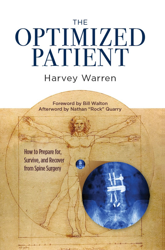 The Optimized Patient: How to Prepare for, Survive, and Recover from Spine Surgery