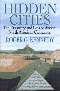 Hidden Cities: The Discovery and Loss of Ancient North American Civilizations