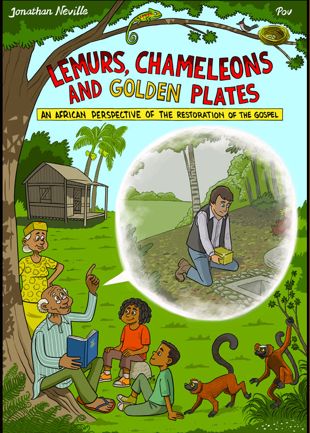 Lemurs, Chameleons and Golden Plates: An African Perspective of the Restoration of the Gospel