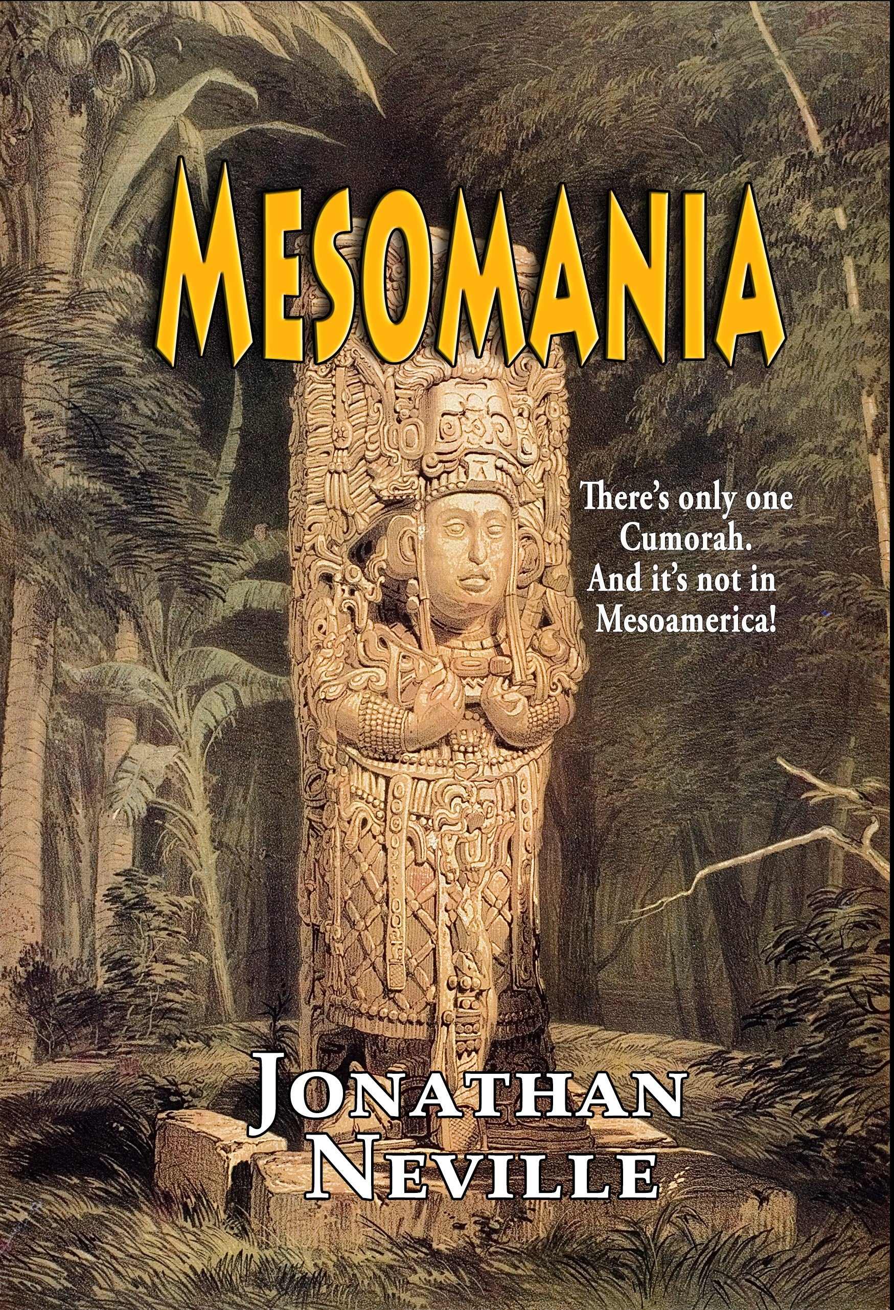 Mesomania: There's Only One Cumorah. And It's Not in Mesoamerica!