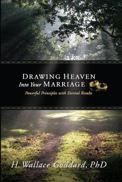 Drawing Heaven Into Your Marriage: Powerful Principles with Eternal Results