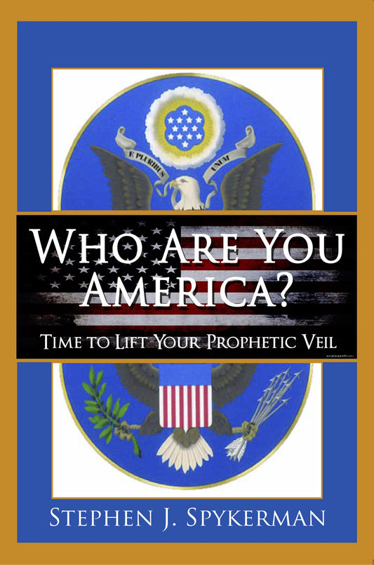 Who Are You America?: Time to Lift Your Prophetic Veil